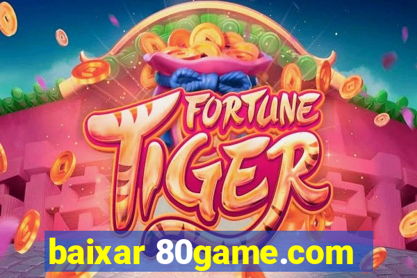 baixar 80game.com